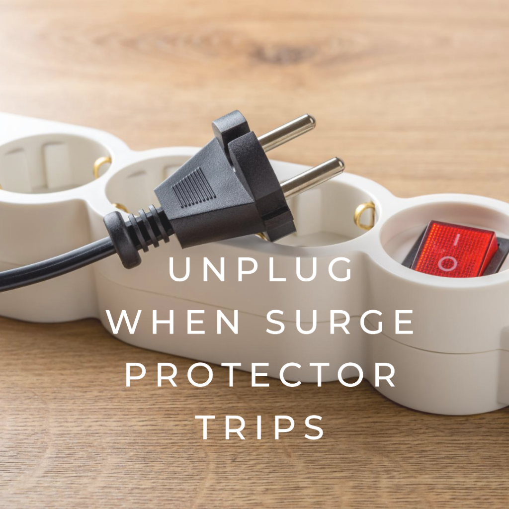 Unplugged surge protector during a trip